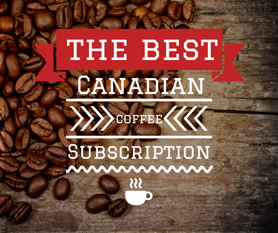 The BEST Canadian Coffee Subscription - Arrowhead Coffee